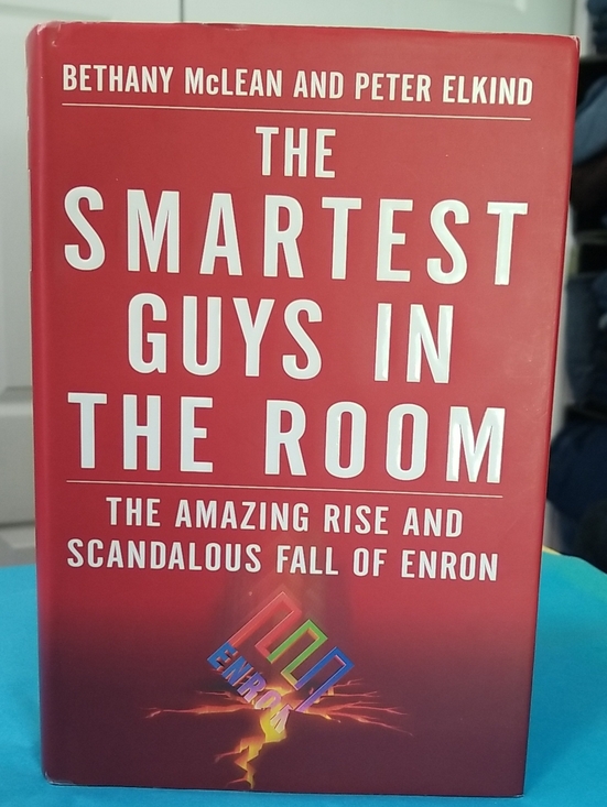 "The Smartest Guys In The Room" the rise & fall of ENRON